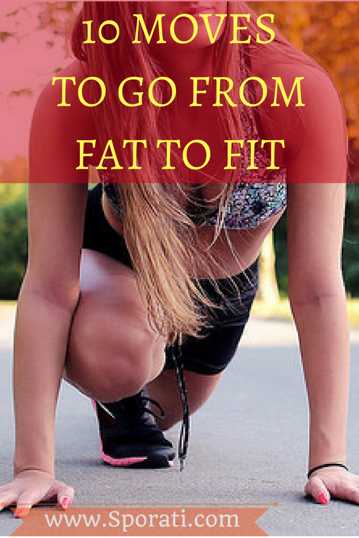 10 Moves To Go From Fat To Fit S